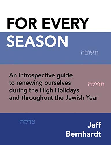 For Every Season: An introspective guide to renewing ourselves during the High Holidays and throughout the Jewish Year